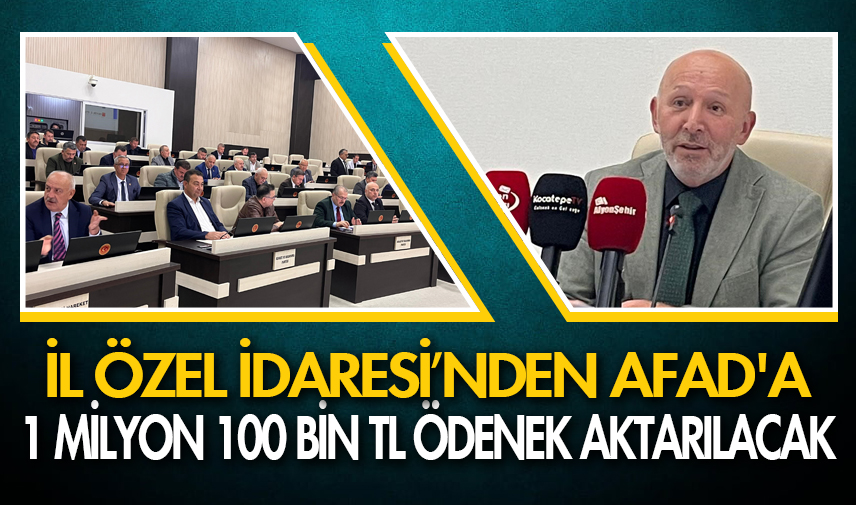 İl Özel İdaresi’nden, AFAD’a 1 milyon 100 bin TL ödenek aktarılacak